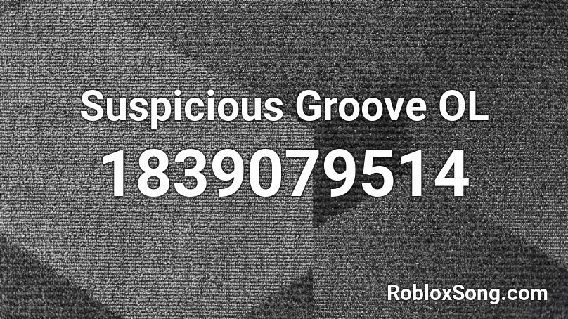 Suspicious Groove OL Roblox ID