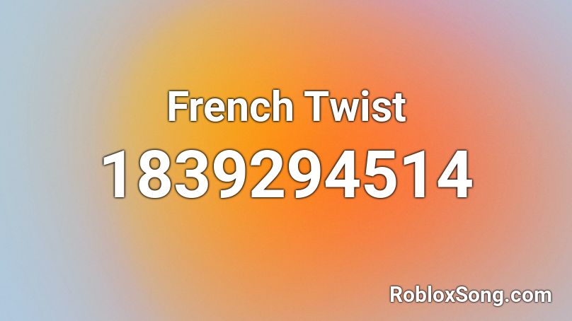 French Twist Roblox ID