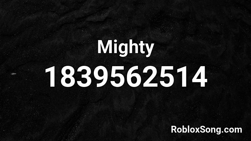 Mighty Roblox ID