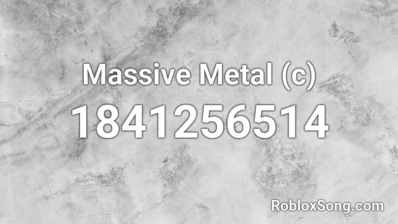 Massive Metal (c) Roblox ID