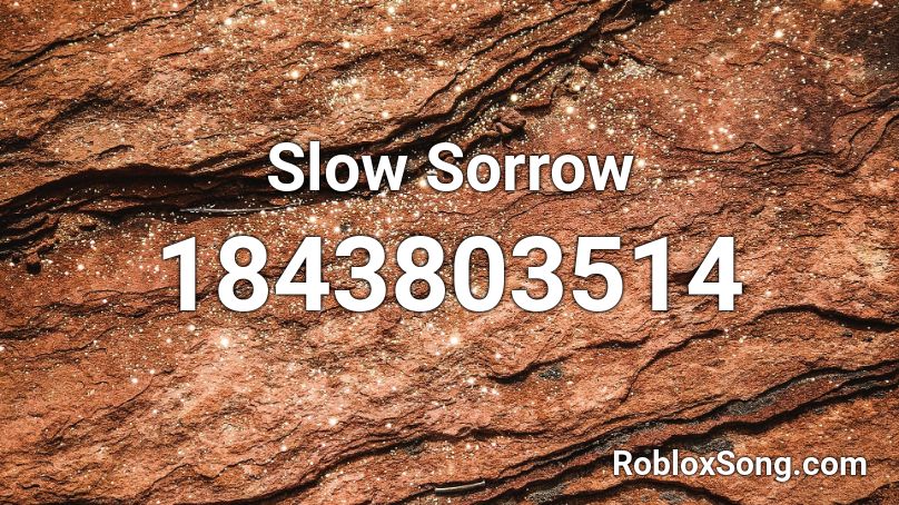 Slow Sorrow Roblox ID