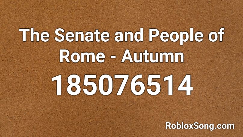 The Senate and People of Rome - Autumn Roblox ID