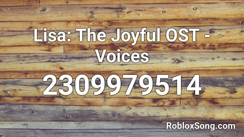 Lisa: The Joyful OST - Voices Roblox ID