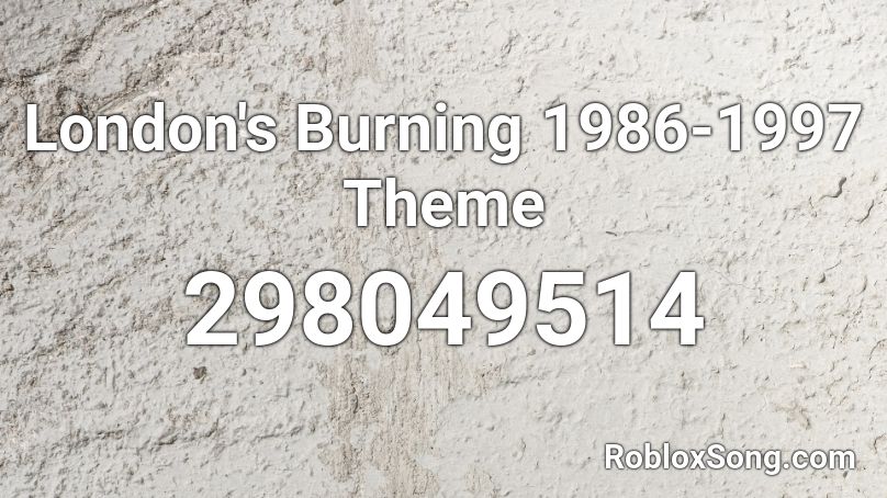 London's Burning 1986-1997 Theme Roblox ID