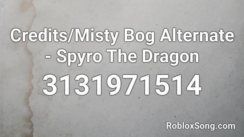 Credits/Misty Bog Alternate - Spyro The Dragon Roblox ID