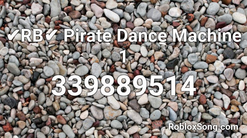 ✔RB✔ Pirate Dance Machine 1 Roblox ID