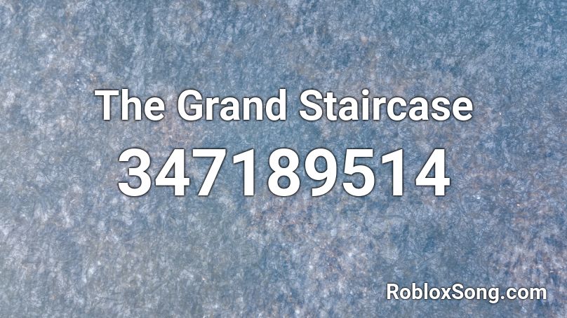 The Grand Staircase Roblox ID