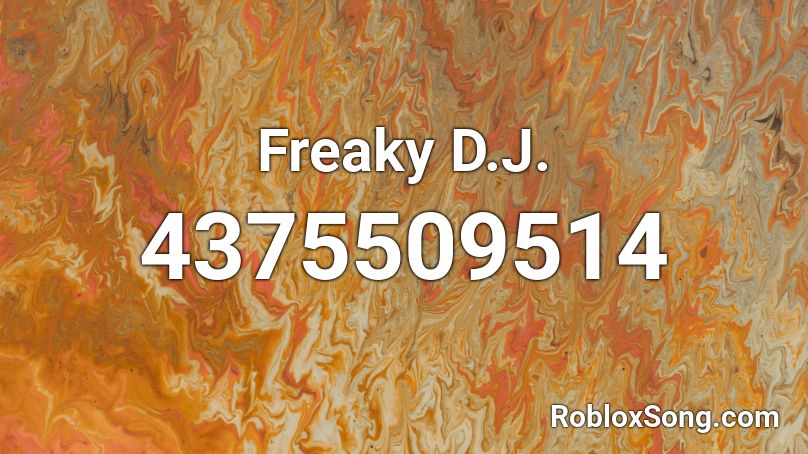 Freaky D.J. Roblox ID