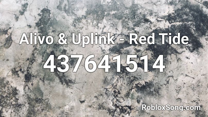 Alivo & Uplink - Red Tide Roblox ID