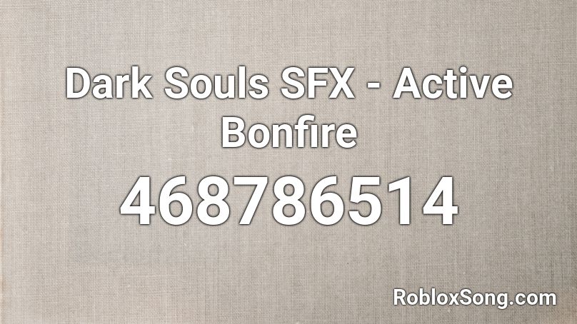 Dark Souls SFX - Active Bonfire Roblox ID