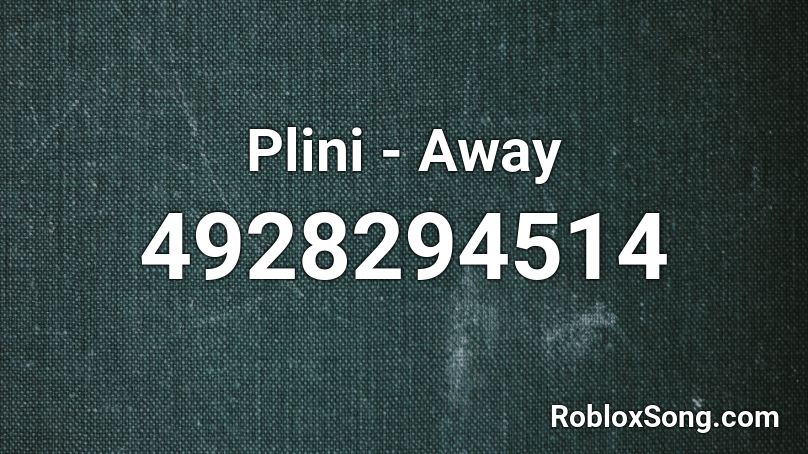 Plini - Away Roblox ID