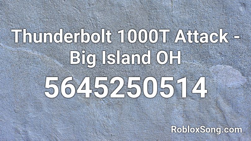 Thunderbolt 1000t Attack Big Island Oh Roblox Id Roblox Music Codes - roblox yugioh gx number codes