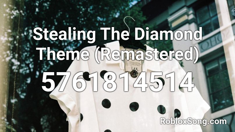 Stealing The Diamond Theme (Remastered) Roblox ID