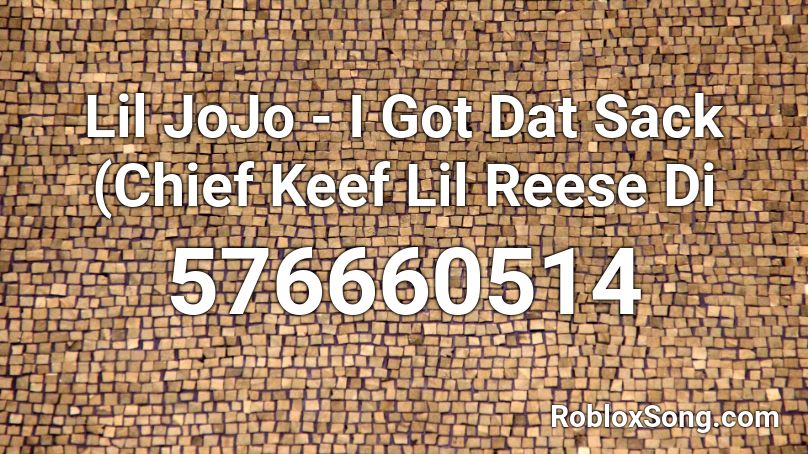 Lil JoJo - I Got Dat Sack (Chief Keef Lil Reese Di Roblox ID