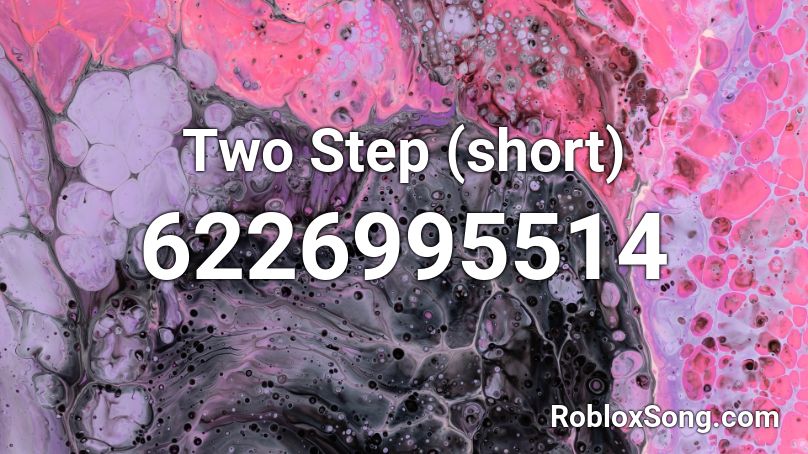 Two Step (short) Roblox ID