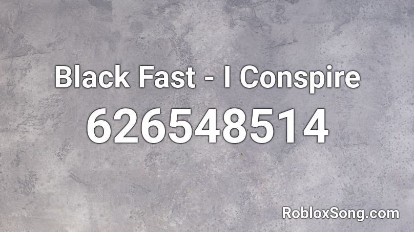 Black Fast - I Conspire Roblox ID