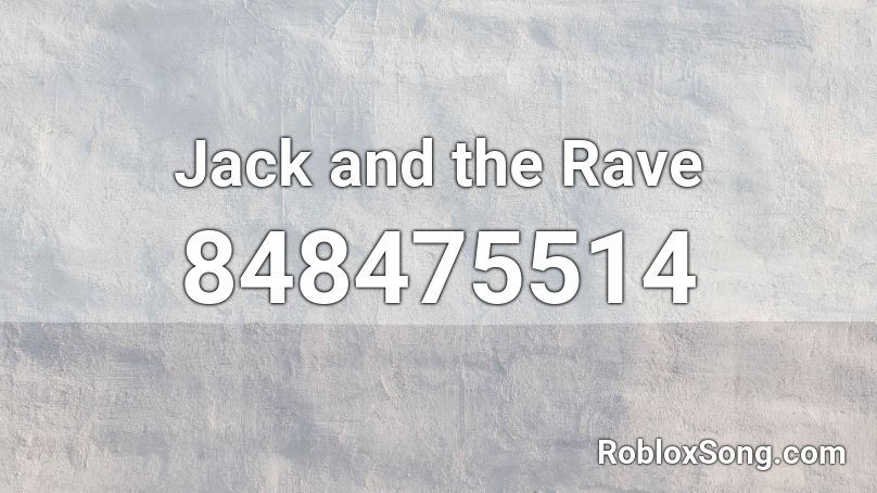 Jack and the Rave Roblox ID