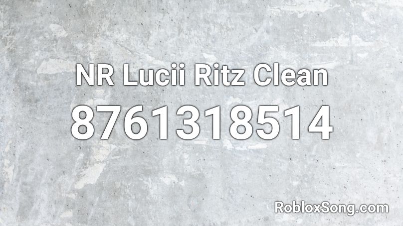 NR Lucii  Ritz Clean Roblox ID