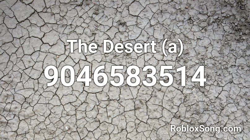 The Desert (a) Roblox ID