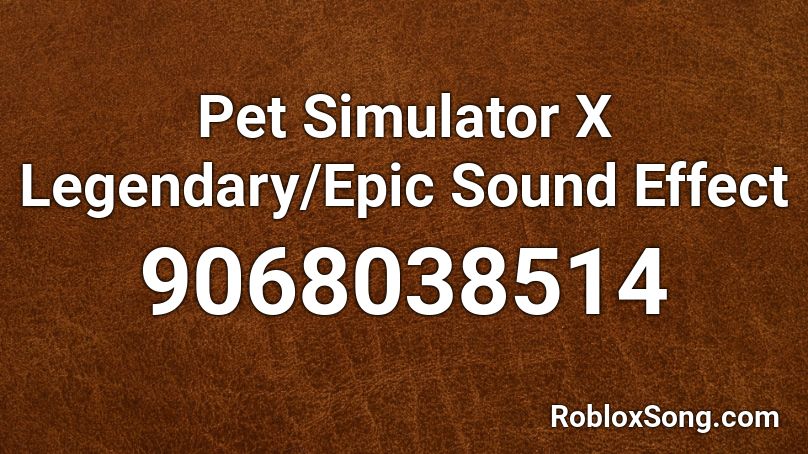 Pet Simulator X Legendary/Epic Sound Effect Roblox ID