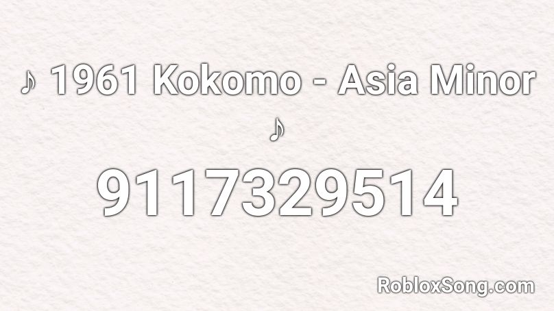 ♪ 1961 Kokomo - Asia Minor ♪ Roblox ID