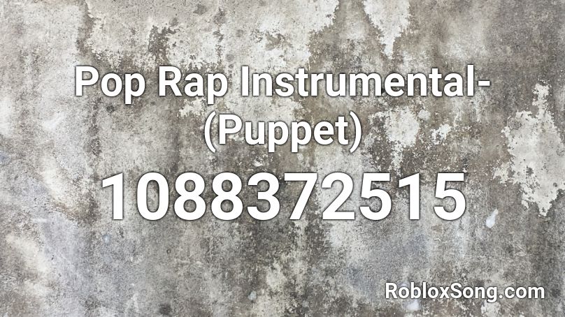 Pop Rap Instrumental-(Puppet) Roblox ID