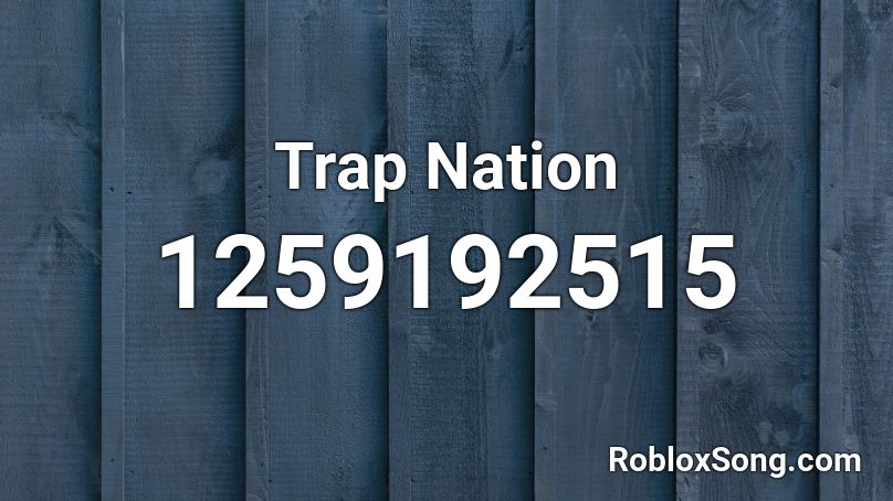 Trap Nation Roblox ID
