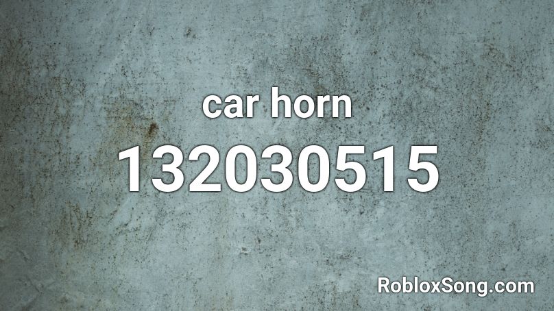 car horn Roblox ID