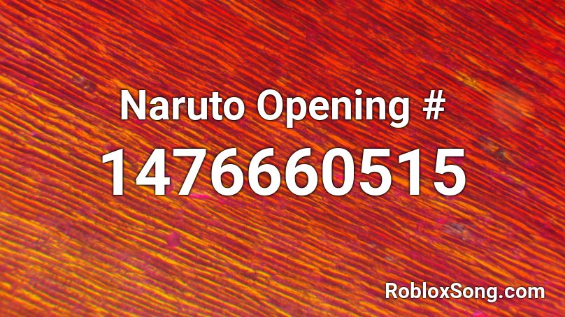 Naruto Opening # Roblox ID