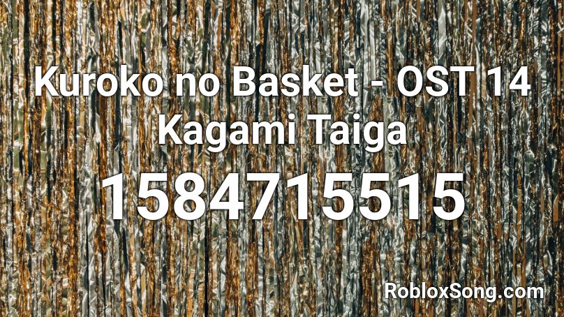 Kuroko no Basket - OST 14 Kagami Taiga Roblox ID