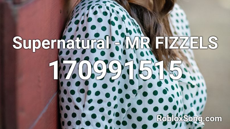 MR FIZZELS Roblox ID Roblox Music Codes 170991515 