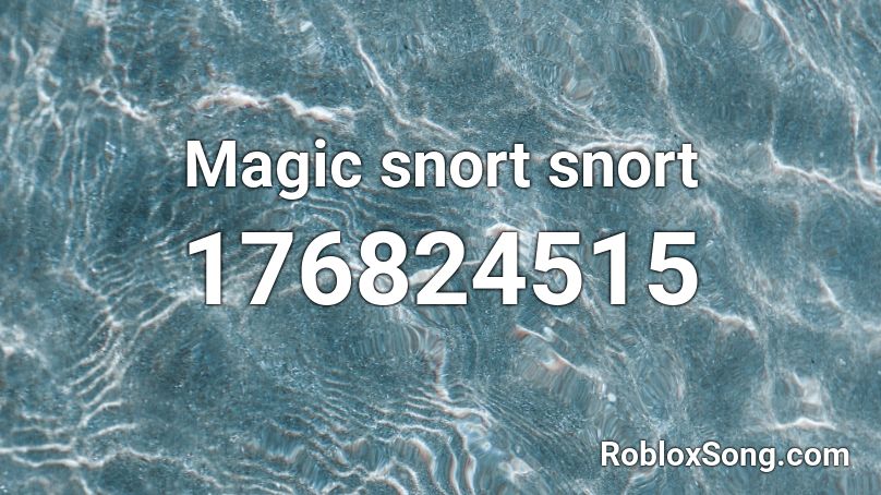 Magic snort snort Roblox ID