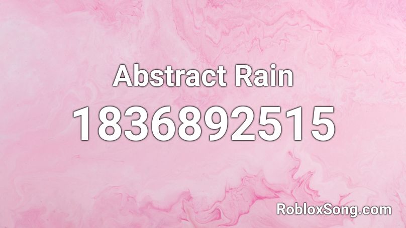 Abstract Rain Roblox ID