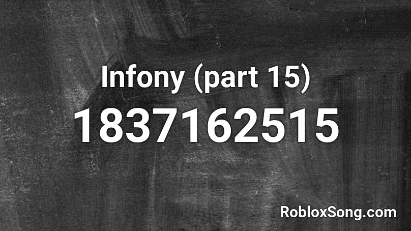 Infony (part 15) Roblox ID