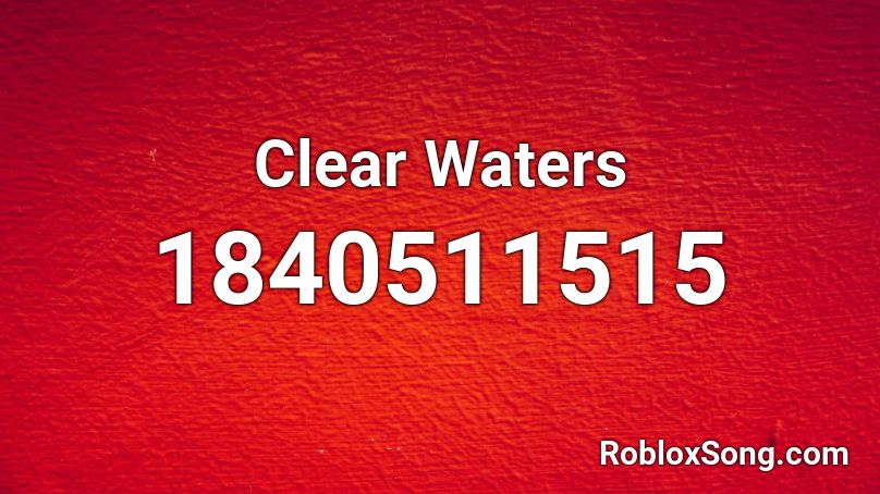 Clear Waters Roblox ID