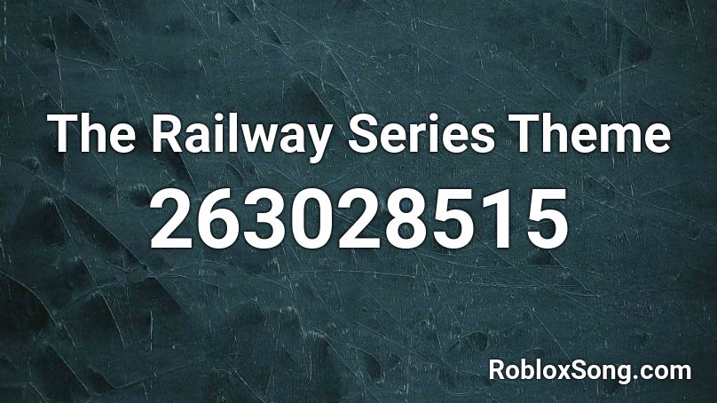 The Railway Series Theme Roblox ID