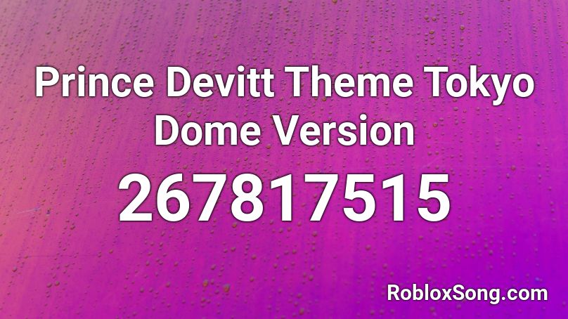 Prince Devitt Theme Tokyo Dome Version Roblox ID