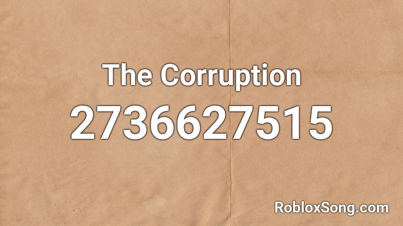 The Corruption Roblox ID