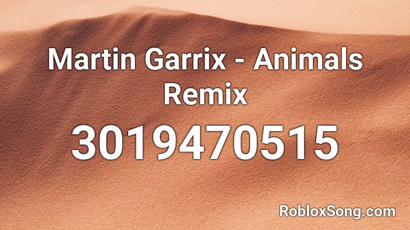 Martin Garrix Animals Remix Roblox Id Roblox Music Codes - roblox animals id