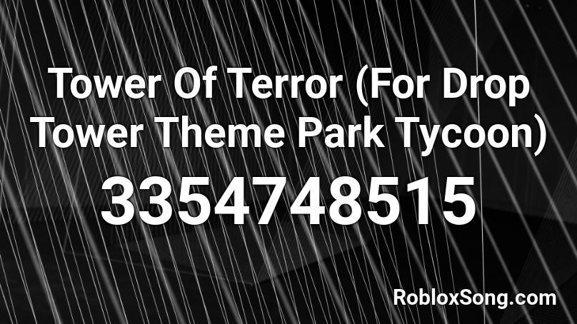 Tower Of Terror (For Drop Tower Theme Park Tycoon) Roblox ID