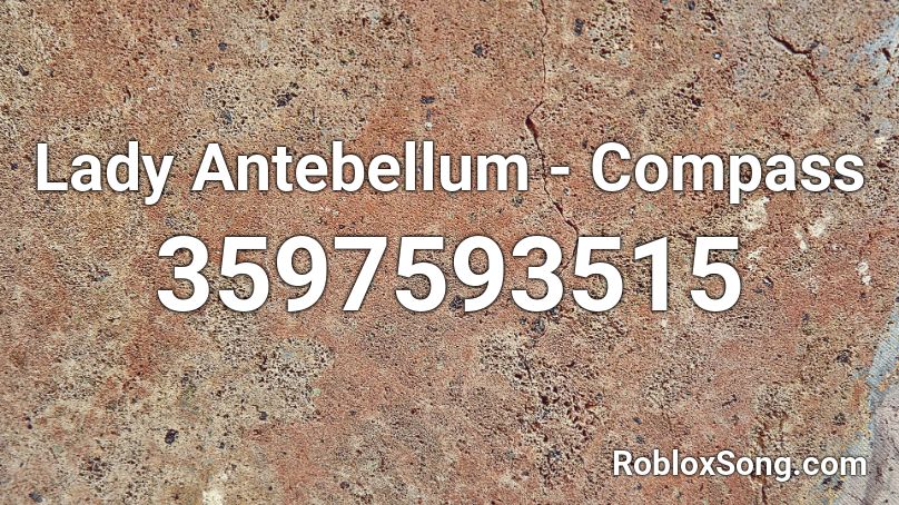 Lady Antebellum - Compass Roblox ID