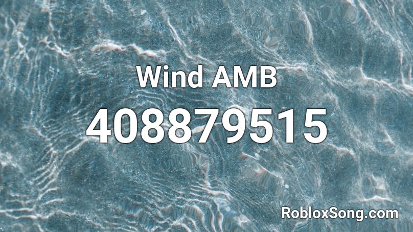 Wind AMB Roblox ID