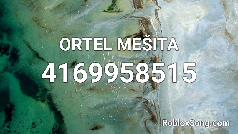 ORTEL   MEŠITA Roblox ID