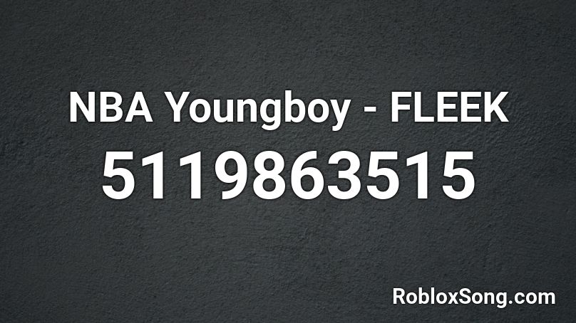 Nba Youngboy Fleek Roblox Id Roblox Music Codes - nba youngboy codes for roblox