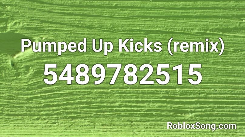 Pumped Up Kicks Remix Roblox Id Roblox Music Codes - roblox boombox codes pumped up kicks