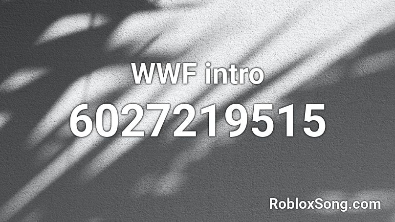 WWF intro Roblox ID