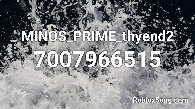 MINOS_PRIME_thyend2 Roblox ID