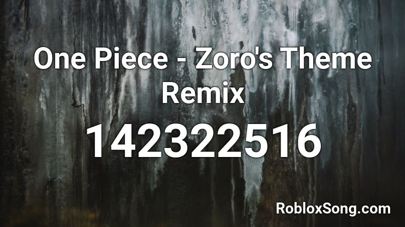 One Piece - Zoro's Theme Remix Roblox ID