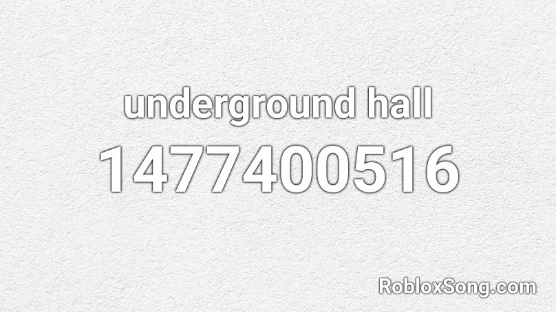 underground hall Roblox ID