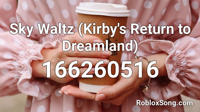 Sky Waltz (Kirby's Return to Dreamland) Roblox ID